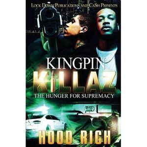 Kingpin Killaz: The Hunger for Supremacy -- Hood Rich